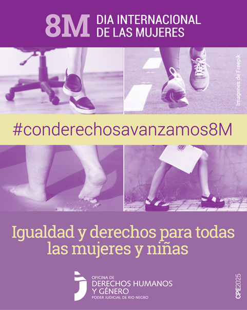 En el sector superior, se observa un fondo en tonos violetas con la frase “8M Día internacional de las mujeres” escrita en letras blancas.
En el sector central, se presentan 4 fotografías dispuestas en forma de mosaico: la primera, las piernas de una mujer en la oficina; la segunda, las piernas de una mujer con zapatillas deportivas corriendo en la calle, la tercera, los pies de una mujer caminando en la arena de la playa y la cuarta, las piernas de una mujer con sandalias caminando. Todas estas son de color blanco y negro tiene un filtro violeta claro. Sobre ellas, se destaca un cartel de color amarillo claro con letras violetas y el hastag #conderechosavanzamos8M.
En la parte inferior, se encuentra la frase “Igualdad y derechos para todas las mujeres y niñas”, y debajo se ubica el logo de la Oficina de Derechos Humanos y Género del Poder Judicial del Río Negro.